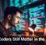 Why Coders Still Matter in the AI Era