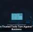 When Trusted Tools Turn Against Your Business